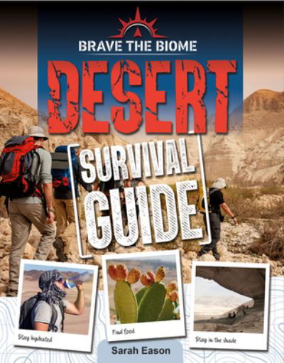 Cover for Sarah Eason · Desert Survival Guide (Book) (2020)