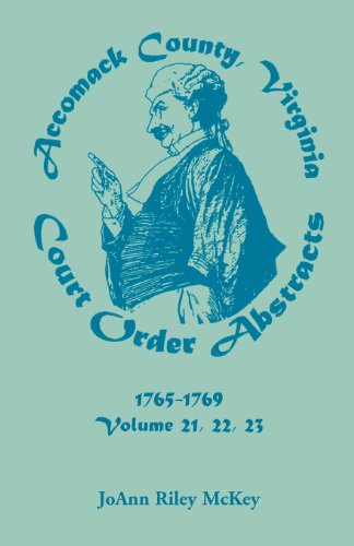 Cover for Joann Riley McKey · Accomack County, Virginia Court Order Abstracts, Volumes 21, 22, 23, 1765-1769 (Paperback Book) (2013)