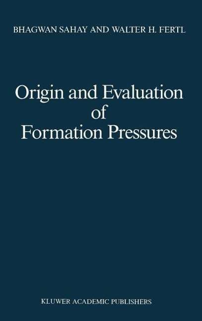 Cover for Bhagwan Sahay · Origin and Evaluation of Formation Pressures (Hardcover Book) [1989 edition] (1989)