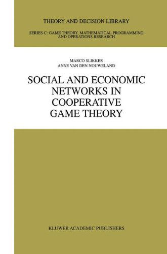 Social and Economic Networks in Cooperative Game Theory - Theory and Decision Library C - Marco Slikker - Books - Springer - 9780792372264 - March 31, 2001