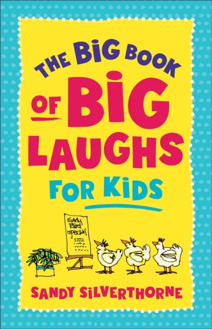 Cover for Sandy Silverthorne · The Big Book of Big Laughs for Kids (Paperback Book) (2023)