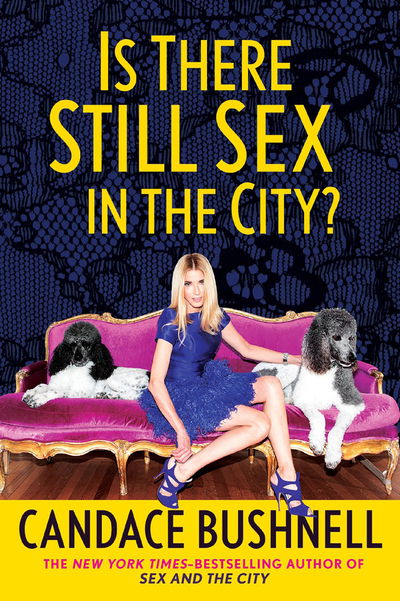 Cover for Candace Bushnell · Is There Still Sex in the City (Book) (2019)