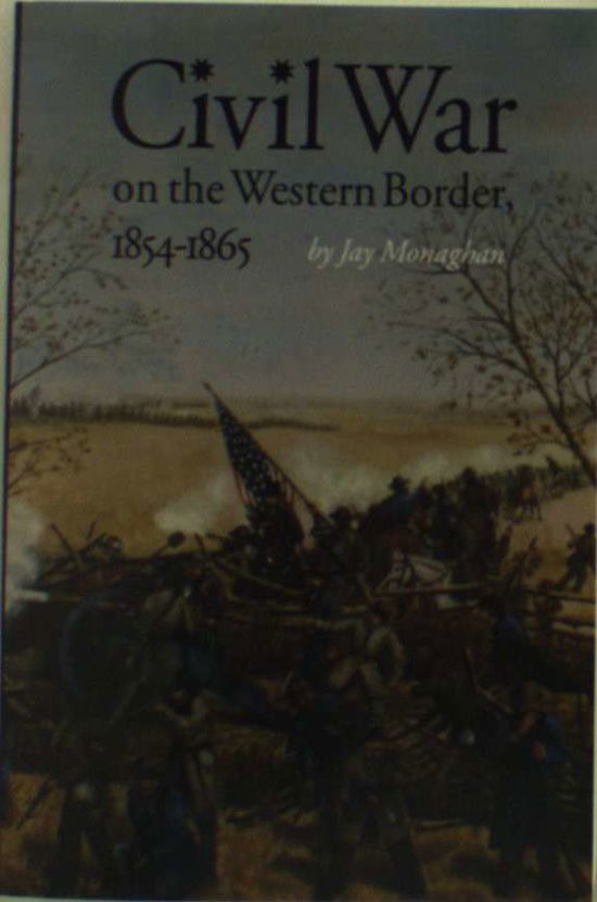 Cover for Jay Monaghan · Civil War on the Western Border, 1854-1865 (Paperback Book) (1984)