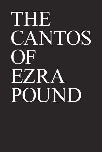 The Cantos of Ezra Pound - Ezra Pound - Kirjat - New Directions Publishing Corporation - 9780811213264 - maanantai 17. kesäkuuta 1996