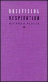 Cover for Ricardo Piglia · Artificial Respiration - Latin America in Translation (Hardcover Book) (1994)