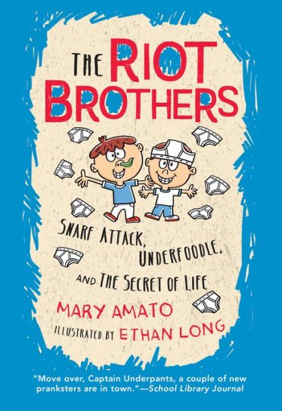 Cover for Mary Amato · Snarf Attack, Underfoodle, and the Secret of Life: The Riot Brothers Tell All - The Riot Brothers (Paperback Book) (2020)