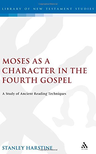 Cover for Stanley Harstine · Moses as a Character in the Fourth Gospel: A Study of Ancient Reading Techniques - The Library of New Testament Studies (Hardcover Book) (2002)