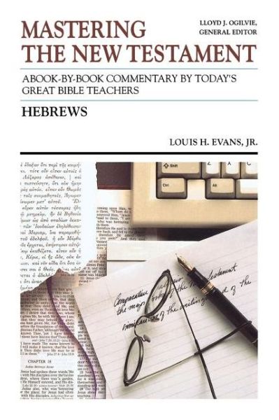 Cover for Louis Evans · Mastering the New Testament: a Book by Book Commentary by Today's Great Bible Teachers (Hebrews) - Mastering the Old &amp; New Testament Series (Taschenbuch) (1991)