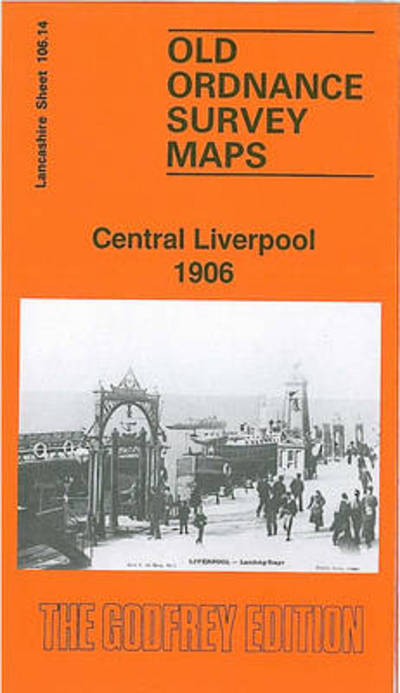 Cover for Kay Parrott · Central Liverpool 1906: Lancashire Sheet 106.14 - Old O.S. Maps of Lancashire (Map) [Facsimile of 1906 edition] (1989)