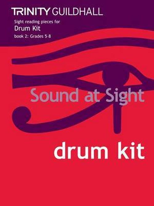 Sound At Sight Drum Kit (Grades 5-8) - Sound At Sight - Trinity Guildhall - Książki - Trinity College London Press - 9780857361264 - 19 lipca 2010