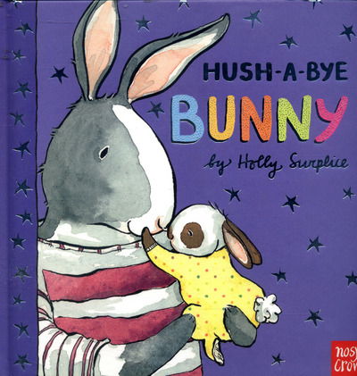 Holly Surplice · Hush-A-Bye Bunny (Board book) (2017)