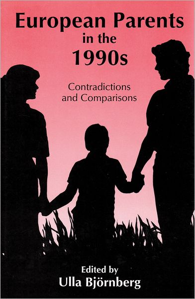 Cover for Ulla Bjornberg · European Parents in the 1990s: Contradictions and Comparisons (Hardcover Book) (1991)