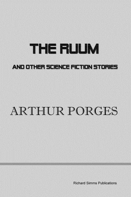 Cover for Arthur Porges · The Ruum and Other Science Fiction Stories (Taschenbuch) (2010)