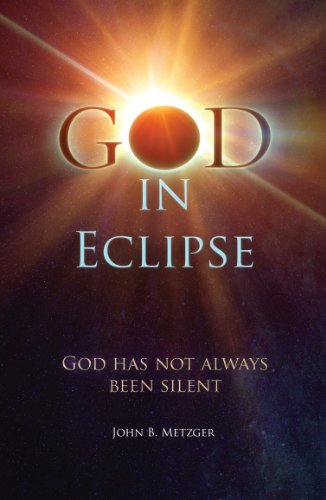 Cover for John Metzger · God in Eclipse: God Has Not Always Been Silent (Paperback Book) (2013)