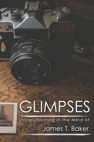 Cover for James T Baker · Glimpses (Paperback Bog) (2018)