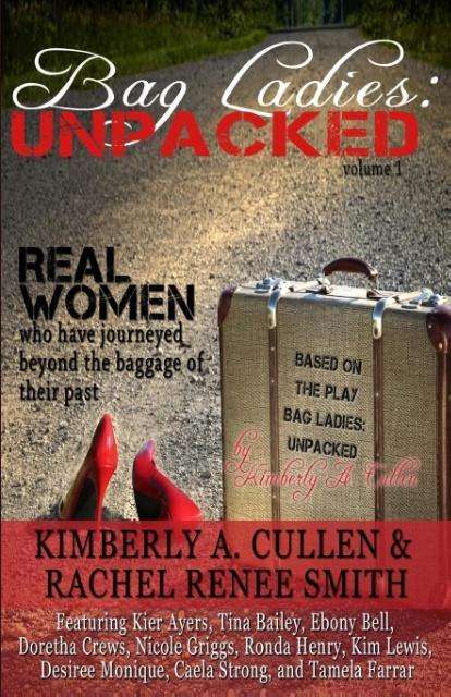 Cover for Kimberly A Cullen · Bag Ladies: Unpacked: Real Women who have Journeyed Beyond the Baggage of their Past (Paperback Book) (2014)