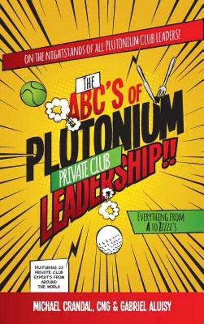 Cover for Michael Crandal · The ABC's of Plutonium Private Club Leadership (Hardcover Book) (2019)