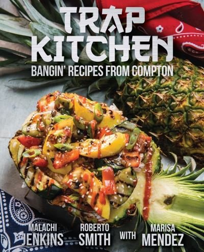 Cover for Malachi Jenkins · Trap Kitchen: Bangin' Recipes from Compton (Paperback Bog) [First edition. edition] (2017)