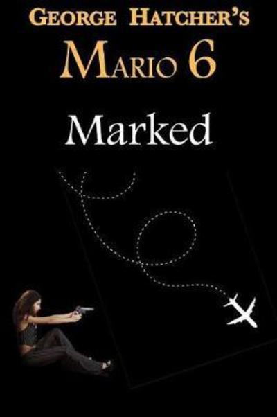 Cover for George Hatcher · Mario 6: Marked - Ambulance Chaser (Pocketbok) (2018)