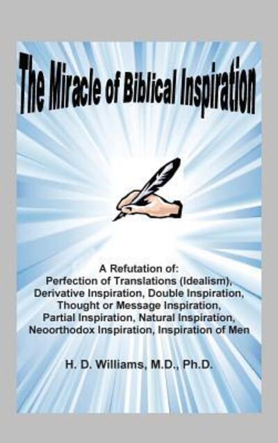 Miracle of Biblical Inspiration - M.D. Ph.D. H. D. Williams - Bücher - Old Paths Publications, Incorporated - 9780998545264 - 6. Januar 2009