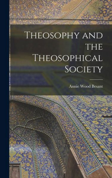 Cover for Besant Annie Wood · Theosophy and the Theosophical Society (Book) (2022)