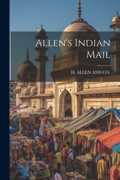 Cover for H Allen and Co · Allen's Indian Mail (Book) (2023)