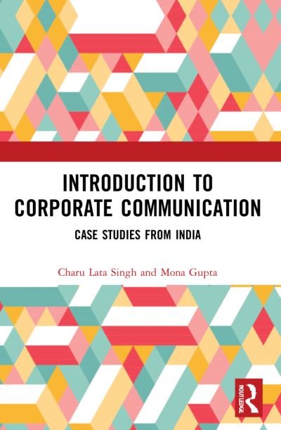 Cover for Lata Singh, Charu (Vivekananda School of Journalism &amp; Mass Communication, New Delhi) · Introduction to Corporate Communication: Case Studies from India (Paperback Bog) (2023)