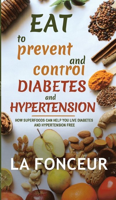 Cover for La Fonceur · Eat to Prevent and Control Diabetes and Hypertension (Gebundenes Buch) (2024)