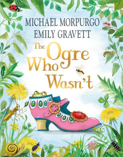 Cover for Michael Morpurgo · The Ogre Who Wasn't (Hardcover Book) (2023)