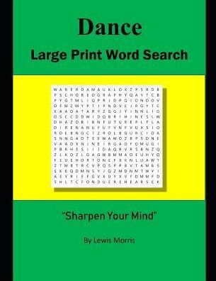 Cover for Lewis Morris · Dance Large Print Word Search : Sharpen Your Mind (Taschenbuch) (2019)