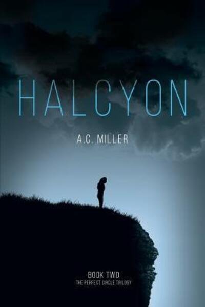 A C Miller · Halcyon - Perfect Circle Trilogy (Paperback Book) (2019)