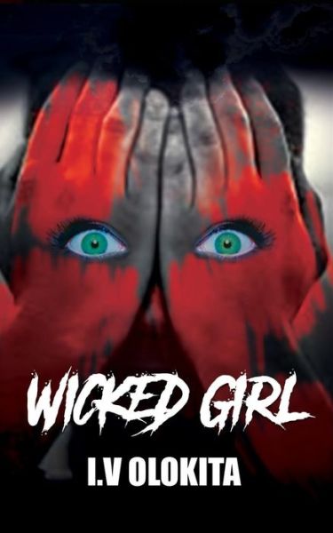 Cover for I V Olokita · Wicked Girl (Pocketbok) (2019)