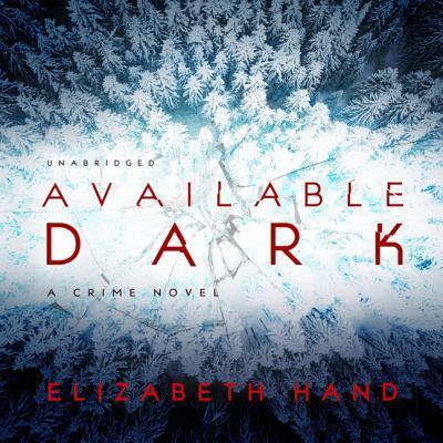 Cover for Elizabeth Hand · Available Dark (CD) (2019)