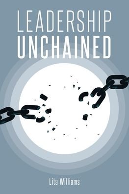 Cover for Lita Williams · Leadership Unchained (Paperback Bog) (2020)