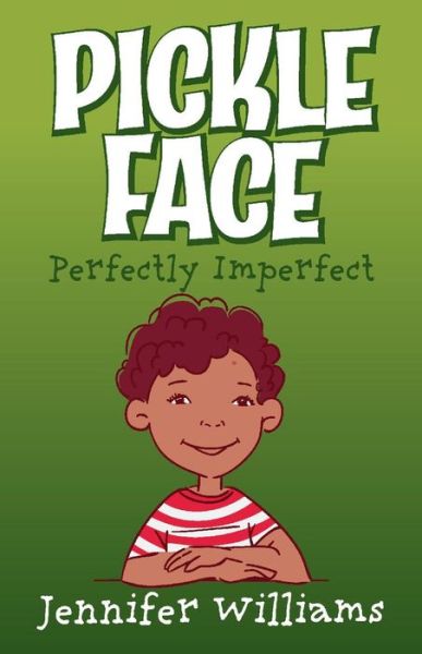 Cover for Jennifer Williams · Pickle Face: Perfectly imperfect - Perfectly imperfect (Paperback Book) (2020)