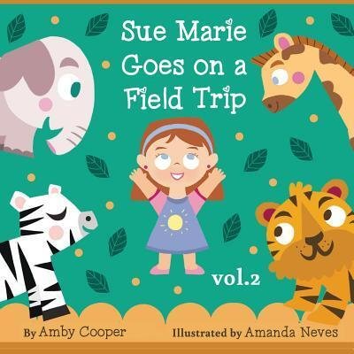 Cover for Amby Cooper · Sue Marie Goes On A Field Trip (Paperback Bog) (2019)