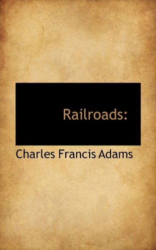 Cover for Charles Francis Adams · Railroads (Paperback Book) (2009)