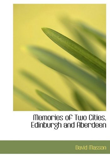 Cover for David Masson · Memories of Two Cities, Edinburgh and Aberdeen (Hardcover Book) (2009)