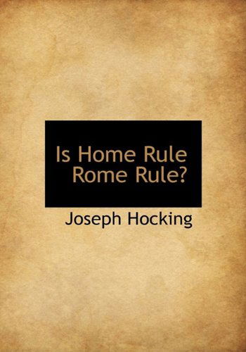 Cover for Joseph Hocking · Is Home Rule Rome Rule? (Hardcover Book) (2009)