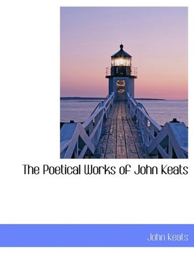 Cover for John Keats · The Poetical Works of John Keats (Hardcover Book) (2009)