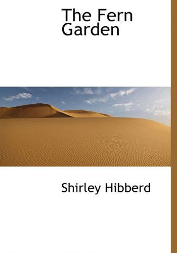 Cover for Shirley Hibberd · The Fern Garden (Hardcover Book) (2009)