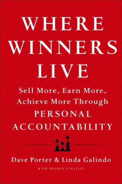 Cover for Porter, Dave (Baystate Financial Services) · Where Winners Live: Sell More, Earn More, Achieve More Through Personal Accountability (Gebundenes Buch) (2013)