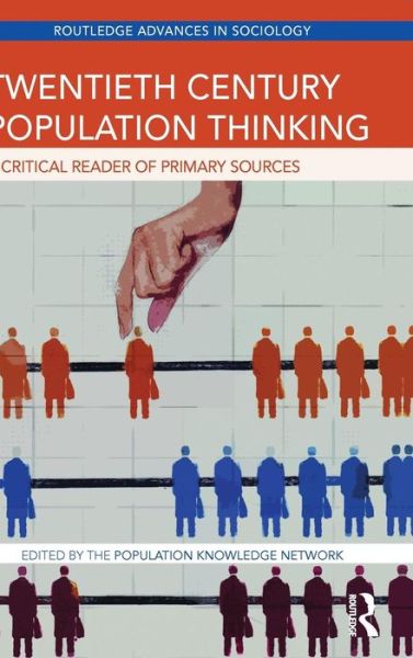 Cover for Population Knowledge Network · Twentieth Century Population Thinking: A Critical Reader of Primary Sources - Routledge Advances in Sociology (Hardcover Book) (2015)