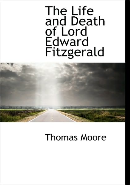 Cover for Thomas Moore · The Life and Death of Lord Edward Fitzgerald (Hardcover Book) (2010)