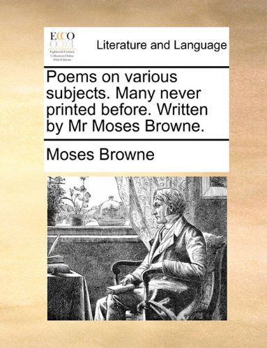 Cover for Moses Browne · Poems on Various Subjects. Many Never Printed Before. Written by Mr Moses Browne. (Taschenbuch) (2010)