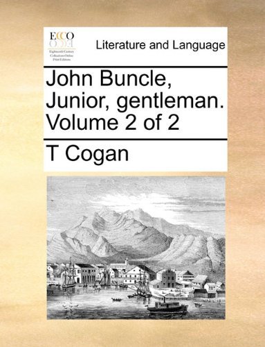 Cover for T Cogan · John Buncle, Junior, Gentleman.  Volume 2 of 2 (Paperback Bog) (2010)