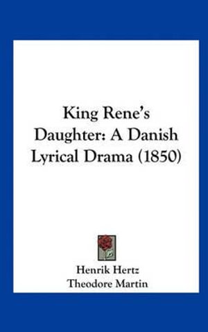 Cover for Henrik Hertz · King Rene's Daughter (Hardcover Book) (2010)