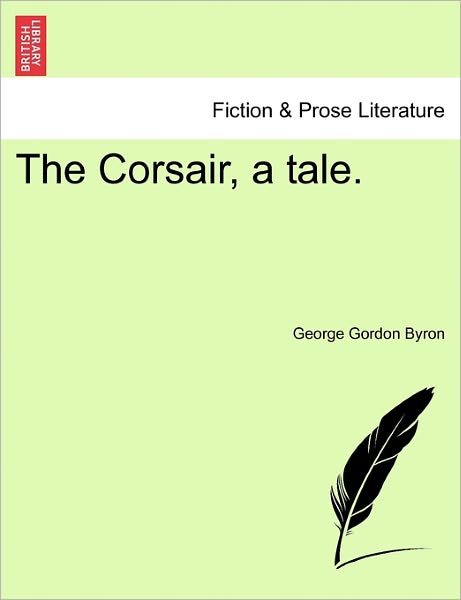 Cover for Byron, George Gordon, Lord · The Corsair, a Tale. (Paperback Bog) (2011)