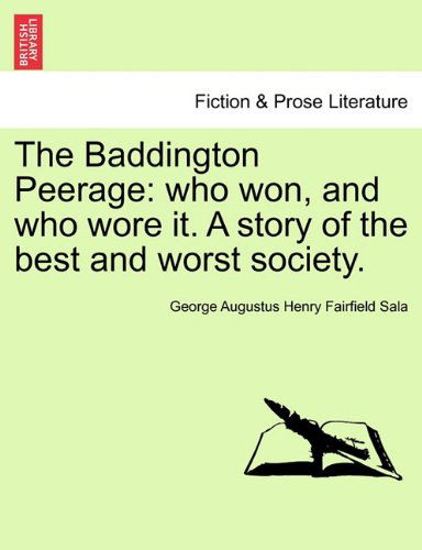 Cover for George Augustus Henry Fairfield Sala · The Baddington Peerage: Who Won, and Who Wore It. a Story of the Best and Worst Society. (Paperback Book) (2011)