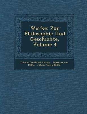 Cover for Johann Gottfried Herder · Werke: Zur Philosophie Und Geschichte, Volume 4 (Taschenbuch) (2012)